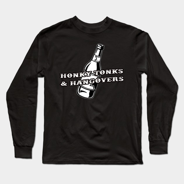 Honky Tonks and Hangovers Long Sleeve T-Shirt by djbryanc